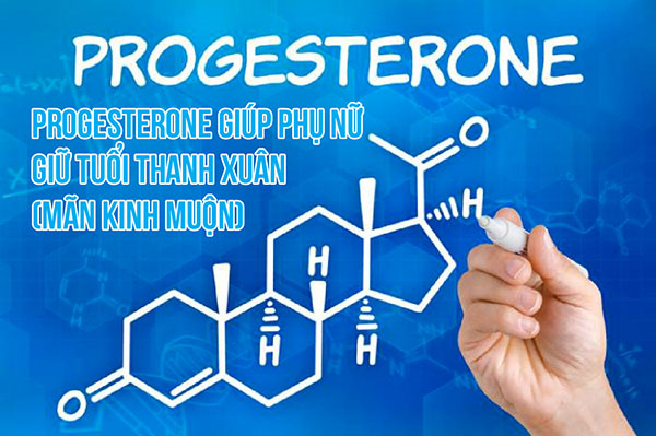 progesterone-giup-phu-nu-giu-tuoi-thanh-xuan-man-kinh-muon